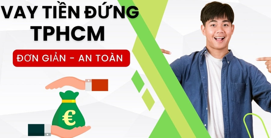 Hình thức Vay tiền nóng TP HCM